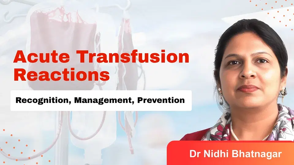 Acute Transfusion Reactions: Recognition, Management, Prevention