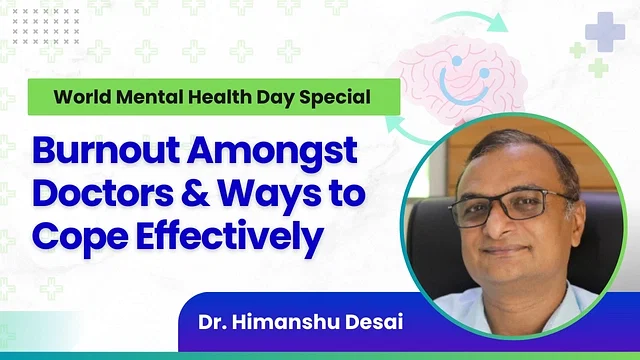 Burnout Amongst Doctors & Ways to Cope Effectively: World Mental Health Day Special