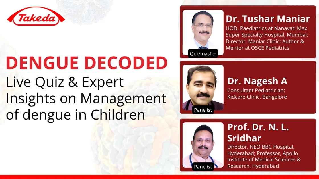 Dengue Decoded: Live Quiz & Expert Insights on Management of dengue in Children