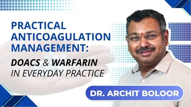Practical Anticoagulation Management: DOACs and Warfarin in Everyday Practice