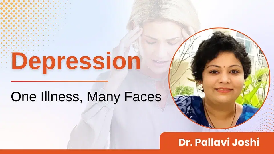 Depression- One Illness, Many Faces