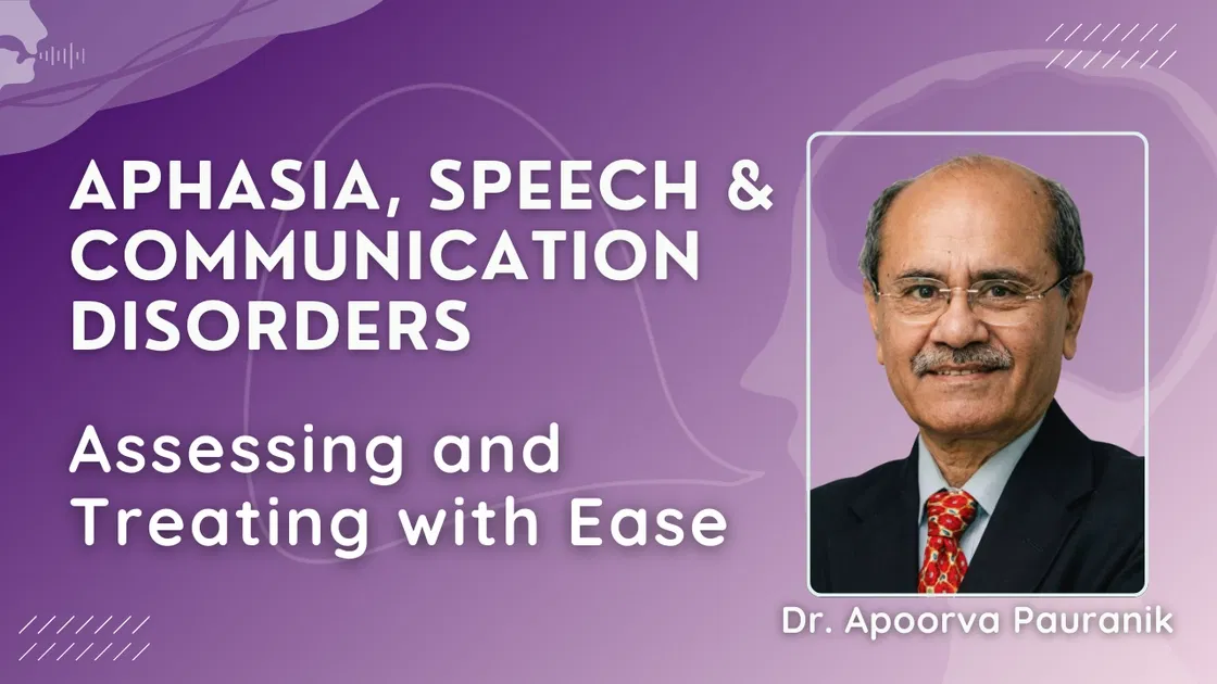 Aphasia, Speech & Communication Disorders: Assessing and Treating with Ease