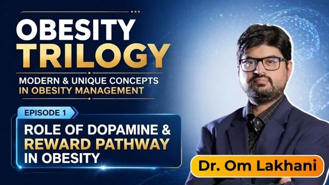 Obesity Trilogy: Modern & Unique concepts in Obesity Management - Episode 1
