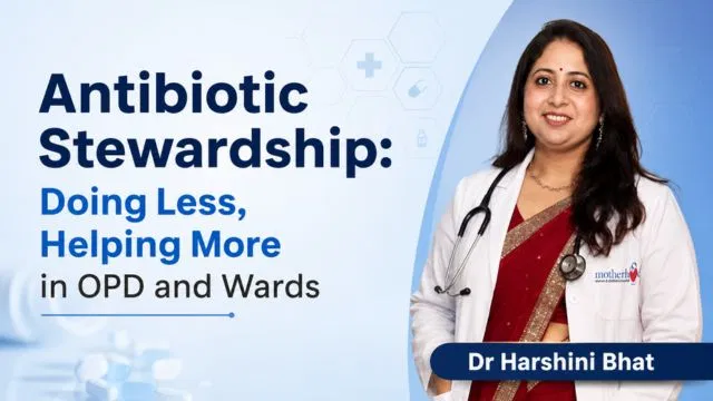 Antibiotic Stewardship: Doing Less, Helping More in OPD and Wards