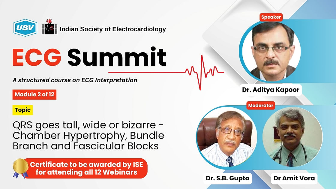 ECG Summit: QRS goes tall, wide or bizarre - Chamber Hypertrophy, Bundle Branch and Fascicular Blocks