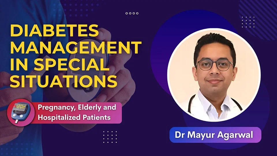 Diabetes Management in Special Situations - Pregnancy, Elderly and Hospitalized Patients