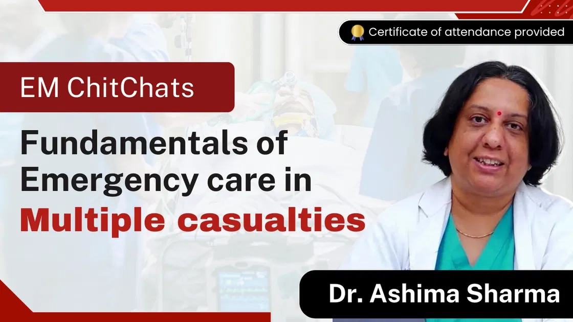 EM ChitChats: Fundamentals of Emergency care in multiple casualties