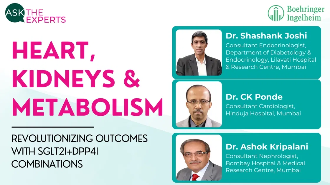 Heart, Kidneys & Metabolism – Revolutionizing outcomes with SGLT2i+DPP4i combinations