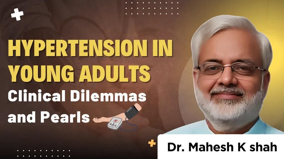 Hypertension in Young Adults: Clinical Dilemmas and Pearls