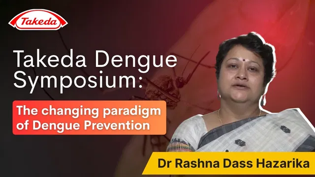 Takeda Dengue Symposium: The changing paradigm of Dengue Prevention