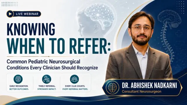 Knowing When to Refer: Common Pediatric Neurosurgical Conditions Every Clinician Should Recognize