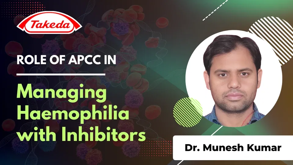 Role of APCC in managing Haemophilia with inhibitors