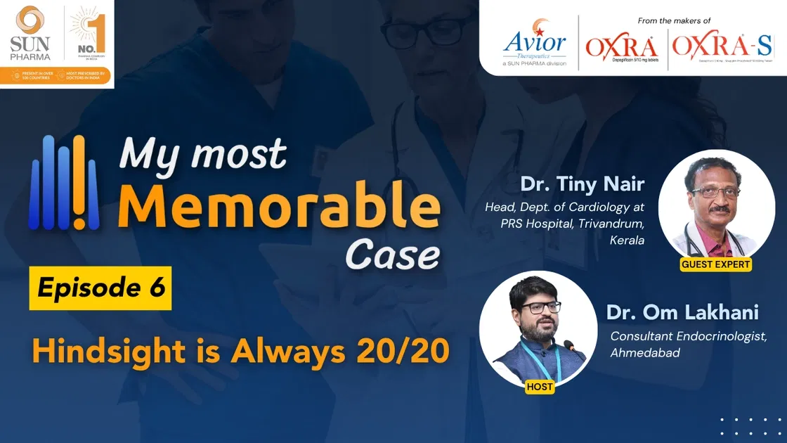 My Most Memorable Case #6 - Hindsight is Always 20/20