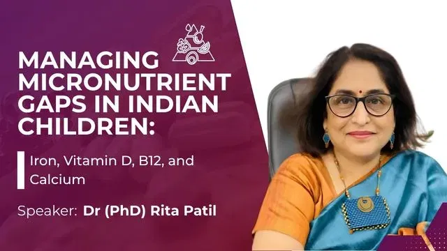 Managing Micronutrient Gaps in Indian Children: Iron, Vitamin D, B12, and Calcium