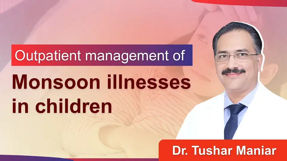 Outpatient Management of Monsoon Illnesses in Children