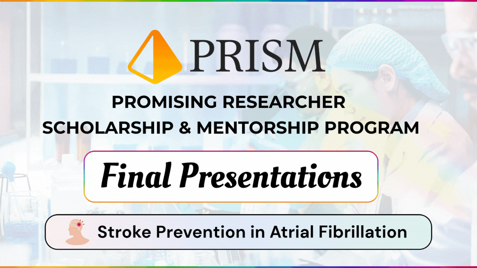 Prism Final Presentation: Stroke Prevention in Atrial Fibrillation
