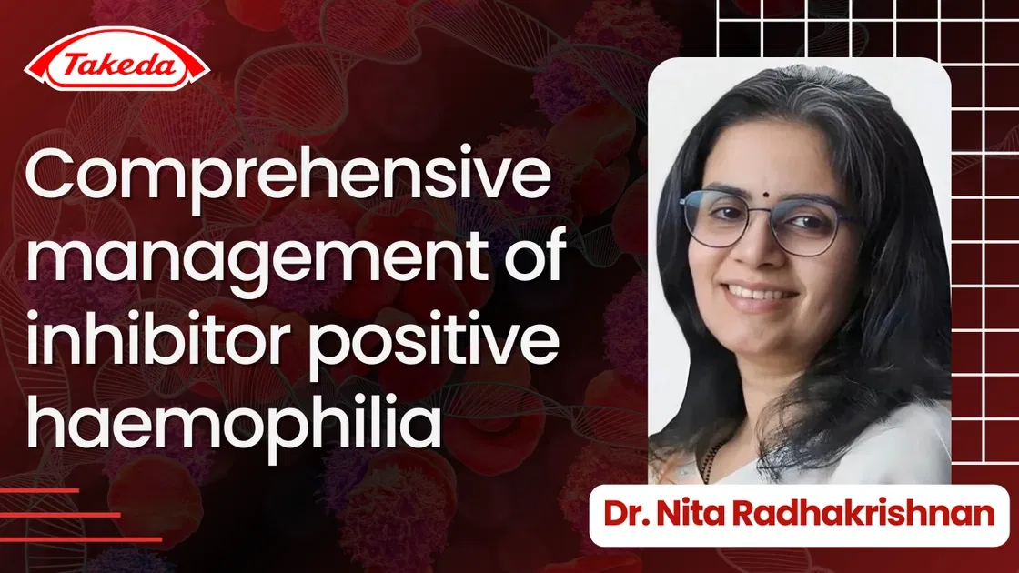 Comprehensive management of inhibitor positive haemophilia