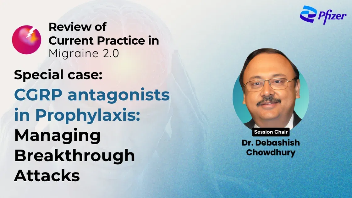Special case: CGRP antagonists in Prophylaxis: Managing Breakthrough Attacks