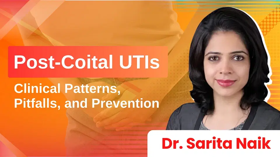 Post-Coital UTIs: Clinical Patterns, Pitfalls, and Prevention