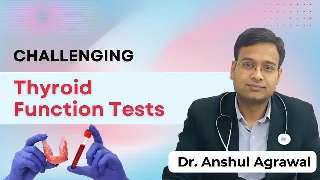 Challenging Thyroid Function Tests