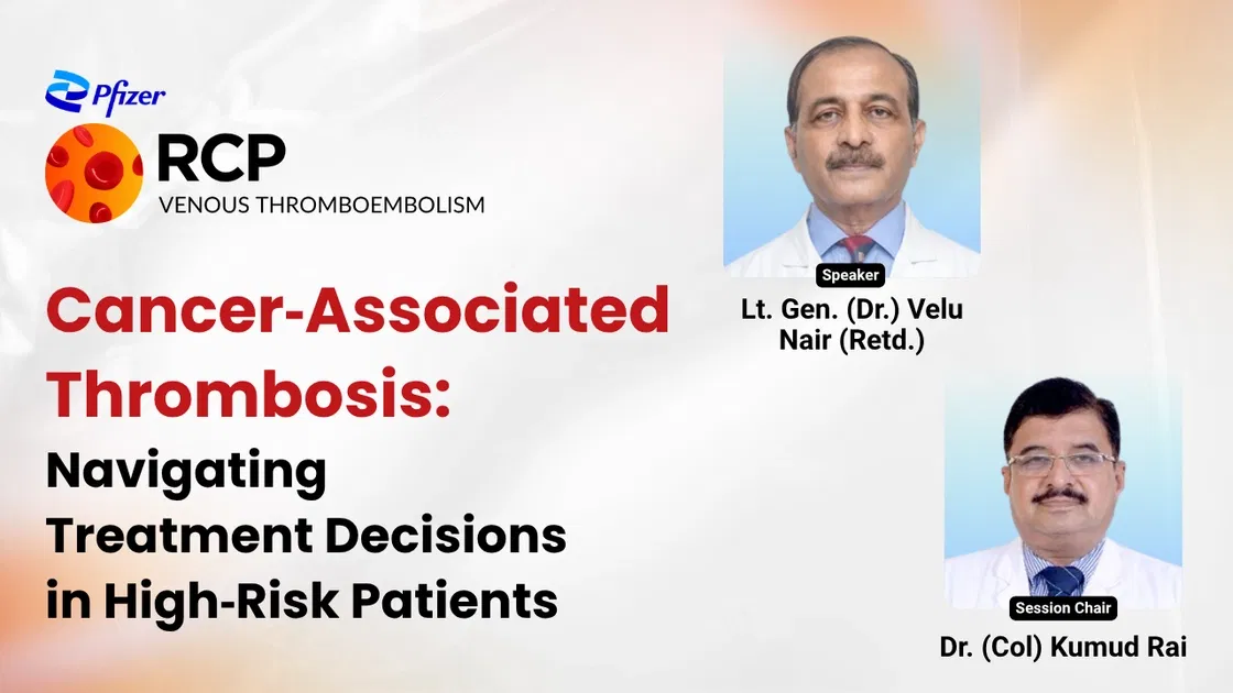 Cancer‑Associated Thrombosis: Navigating Treatment Decisions in High‑Risk Patients