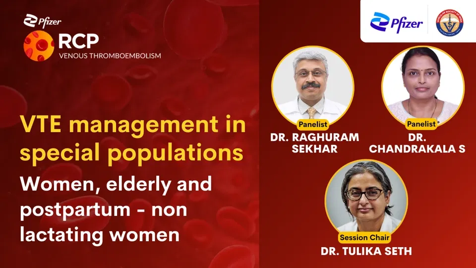 VTE management in special populations - Women, elderly and postpartum - non lactating women.