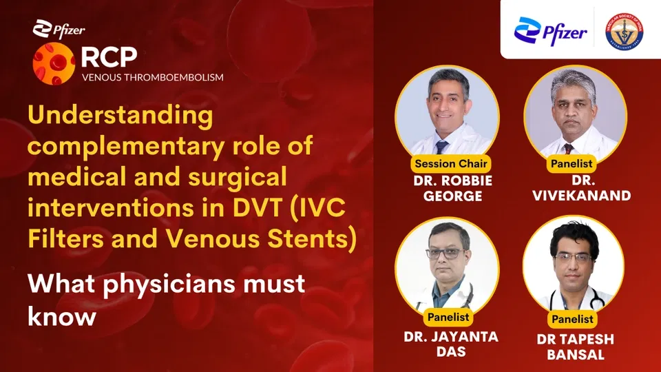 Understanding complementary role of medical and surgical interventions in DVT (IVC Filters and Venous Stents): What physicians must know.