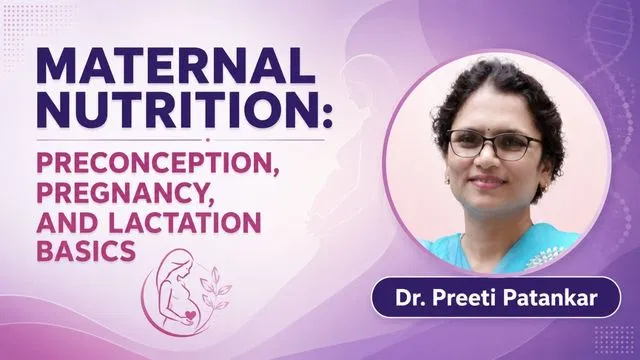 Maternal nutrition: preconception, pregnancy, and lactation basics