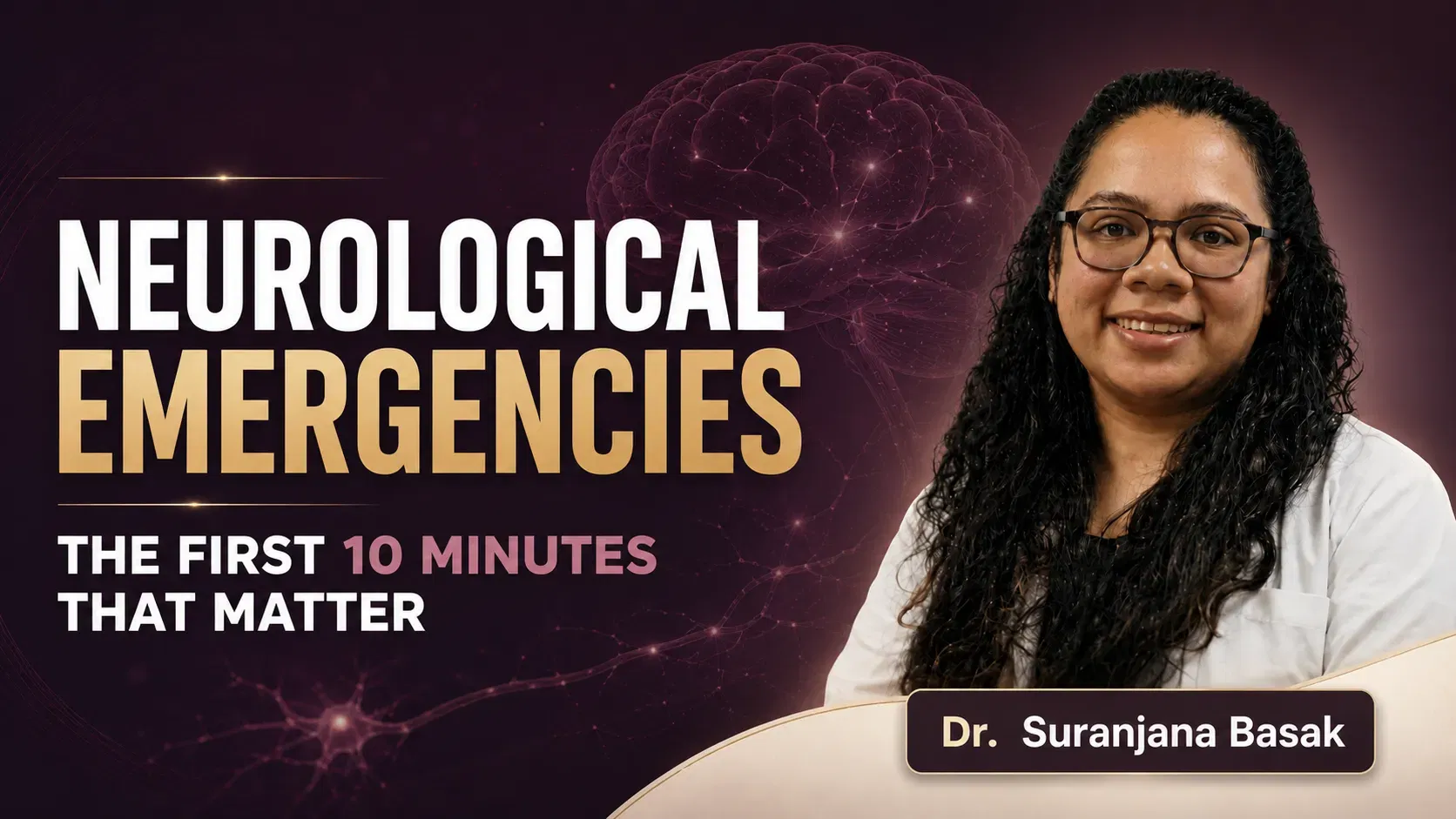 Neurological Emergencies: The First 10 Minutes That Matter