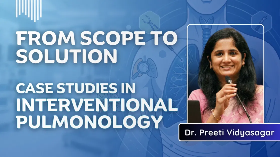 From Scope to Solution: Case Studies in Interventional Pulmonology