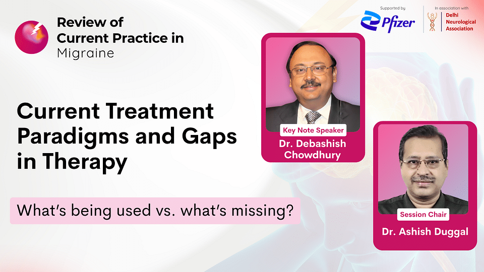 Current Treatment Paradigms and Gaps in Therapy: What’s being used vs. what’s missing?