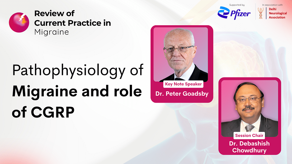 Pathophysiology of Migraine and role of CGRP