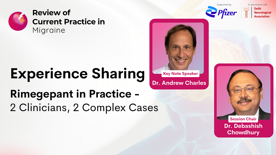 Experience Sharing: Rimegepant in Practice - 2 Clinicians, 2 Complex Cases